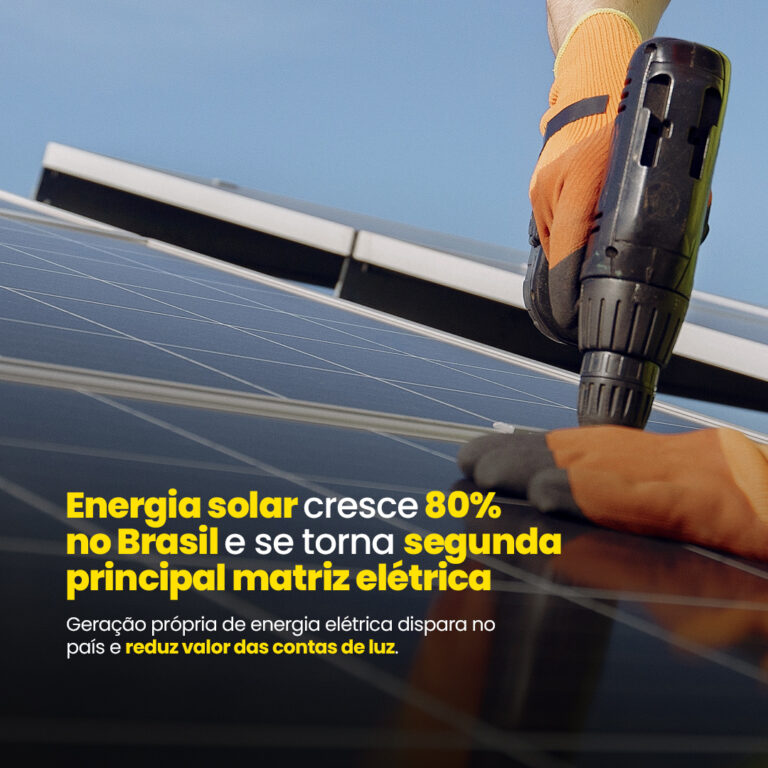 Energia solar cresce 80% no Brasil e se torna segunda principal matriz elétrica